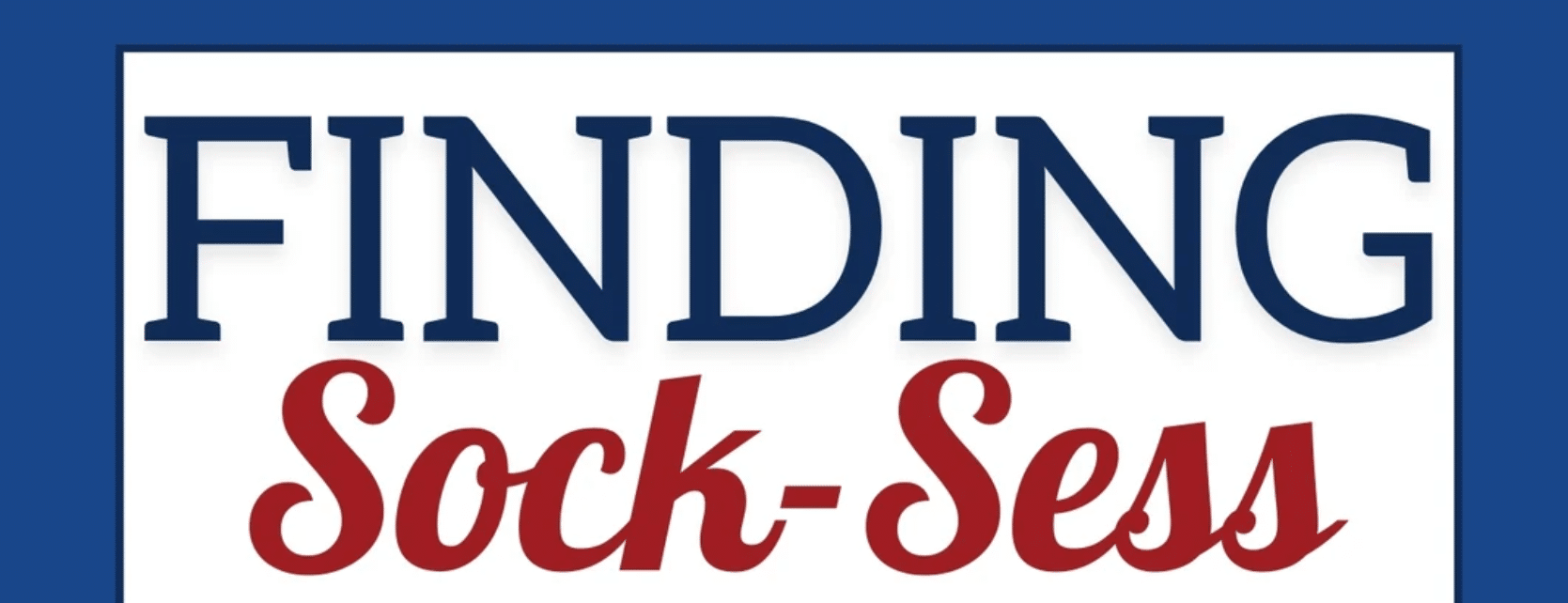 Finding Socksess Find Socksess